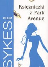 „Księżniczki z Park Avenue” Plum Sykes
