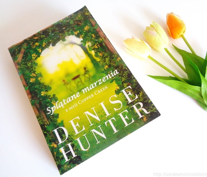 ” Splątane marzenia ” Denise Hunter – recenzja